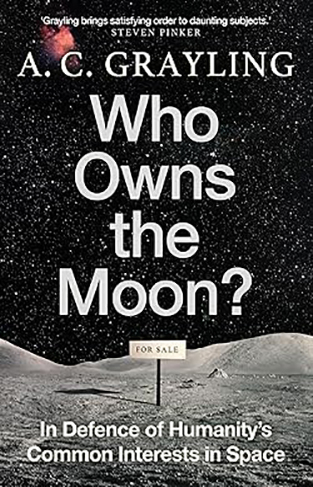 Who Owns the Moon? - In Defence of Humanity's Common Interests in Space